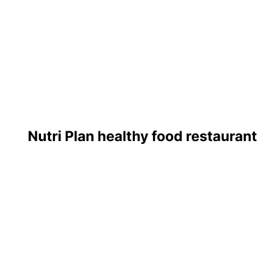 Nutri Plan healthy food restaurant