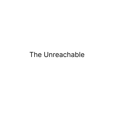 The Unreachable