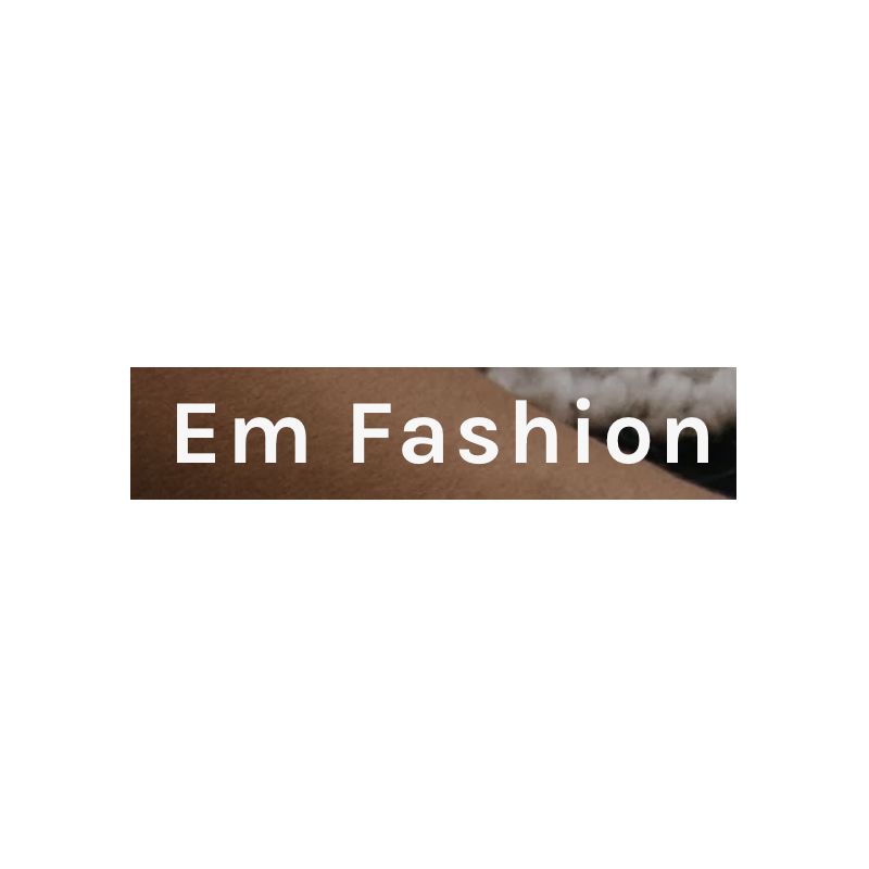 Em Fashion