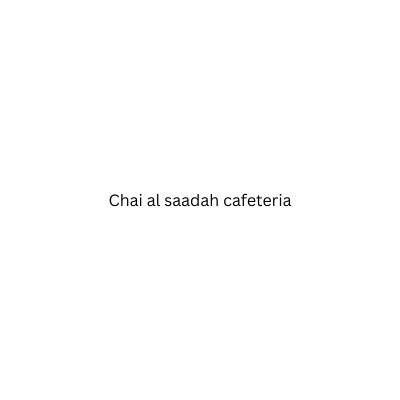 Chai al saadah cafeteria