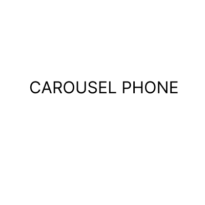 CAROUSEL PHONE