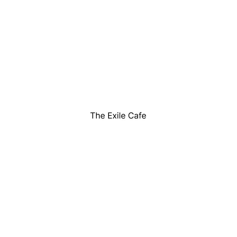 The Exile Cafe
