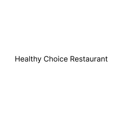 Healthy Choice Restaurant