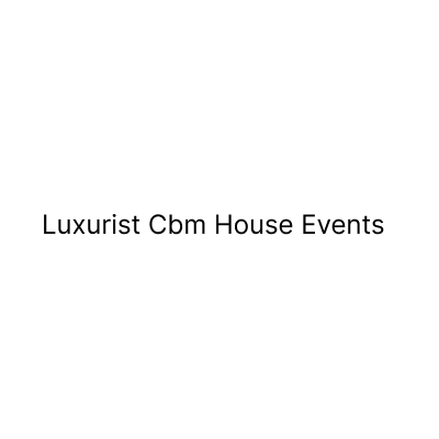 Luxurist Cbm House Events