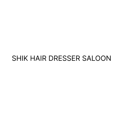 SHIK HAIR DRESSER SALOON