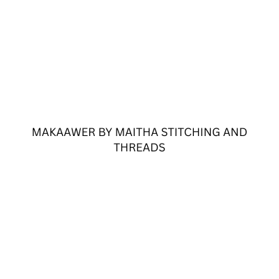 MAKAAWER BY MAITHA STITCHING AND THREADS