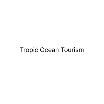Tropic Ocean Tourism