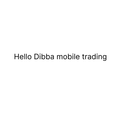 Hello Dibba mobile trading