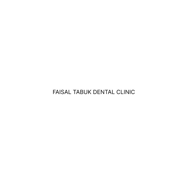 FAISAL TABUK DENTAL CLINIC