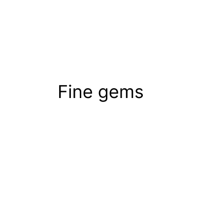 Fine gems