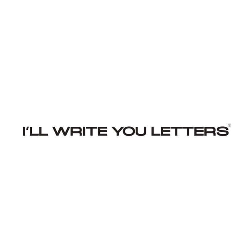 I'LL WRITE YOU LETTERS