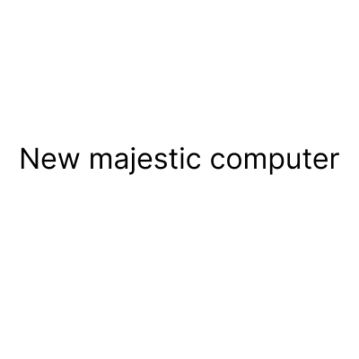 NEW MAJESTIC COMPUTER