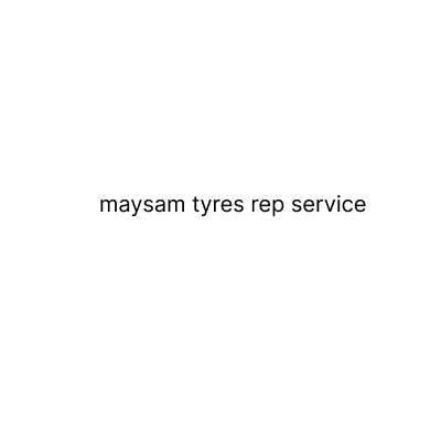 maysam tyres rep service