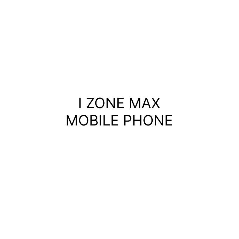 I ZONE MAX MOBILE PHONE