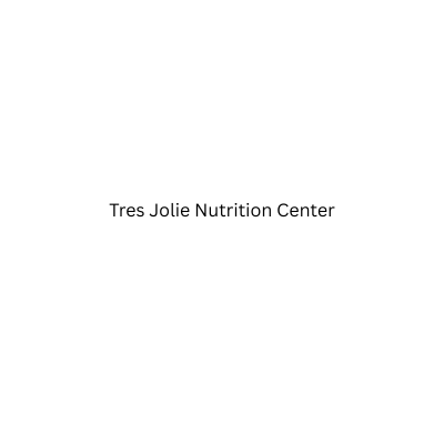 Tres Jolie Nutrition Center
