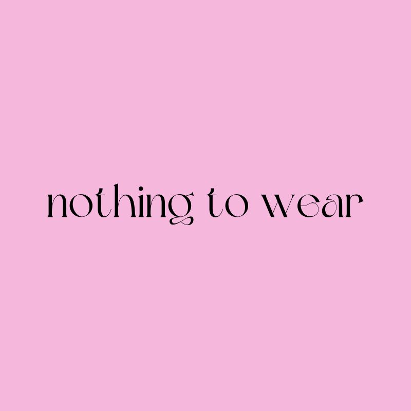 nothing to wear