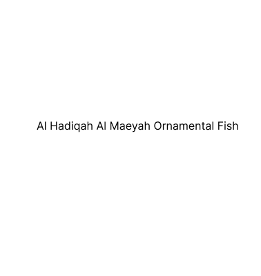 Al Hadiqah Al Maeyah Ornamental Fish Tr.