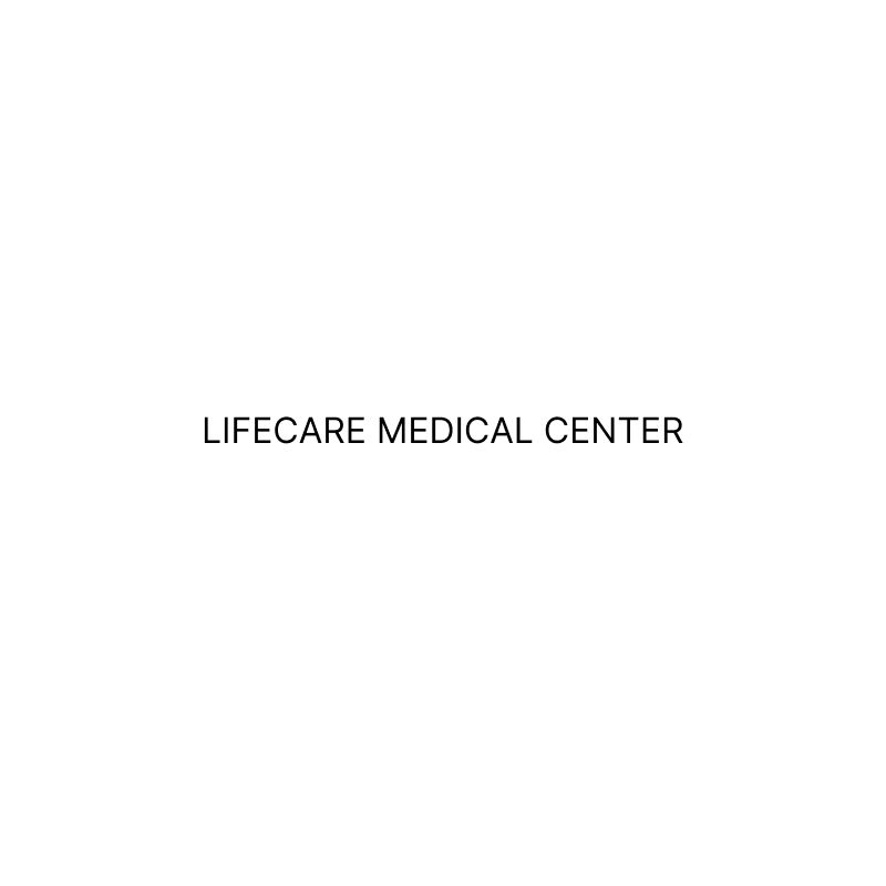 LIFECARE MEDICAL CENTER