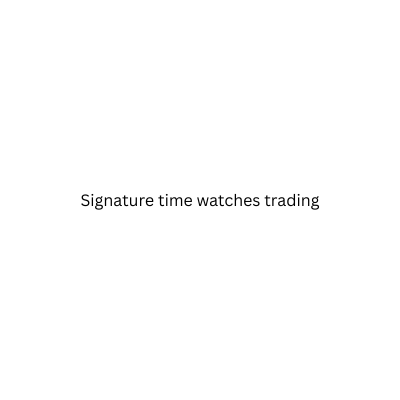 Signature time watches trading