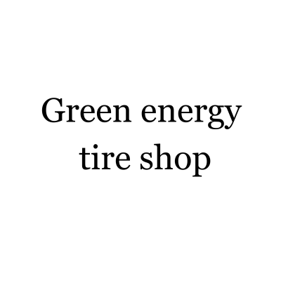 Green energy tire shop