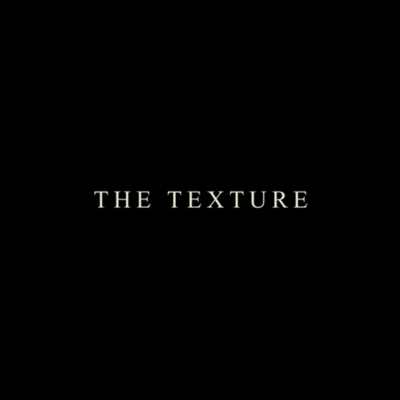 THE TEXTURE