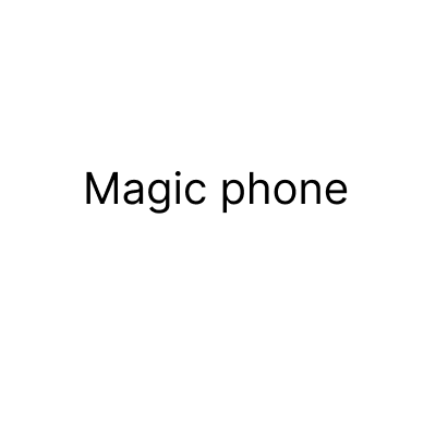 Magic phone