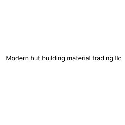 Modern hut building material trading llc